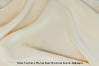 Bahan Kain Sutra, Warisan Kain Mewah dan Ramah Lingkungan